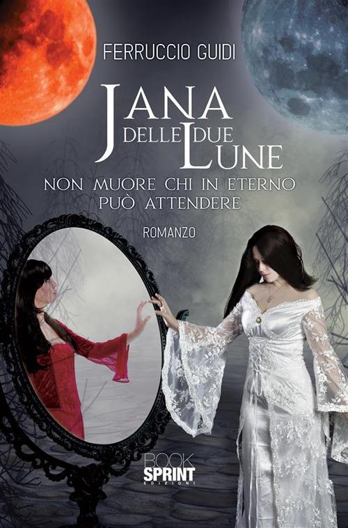 Jana delle due Lune - Ferruccio Guidi - ebook