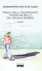 Primi e belli, ricordando «Poveri ma belli» del secolo scorso