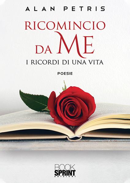 Ricomincio da me. I ricordi di una vita - Alan Petris - copertina