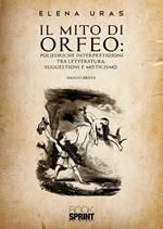 Il mito di Orfeo. Poliedriche interpretazioni tra letteratura, suggestioni e misticismo