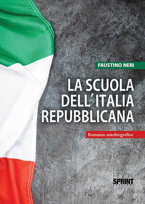 La scuola dell’Italia repubblicana - Faustino Neri - copertina