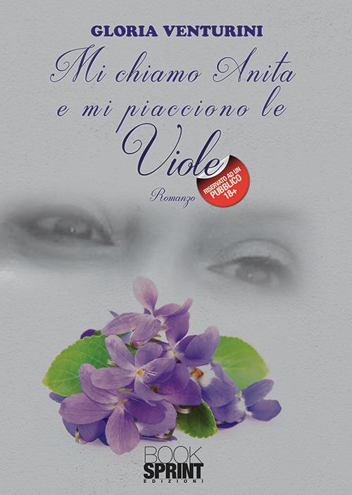 Mi chiamo Anita e mi piacciono le viole - Gloria Venturini - copertina