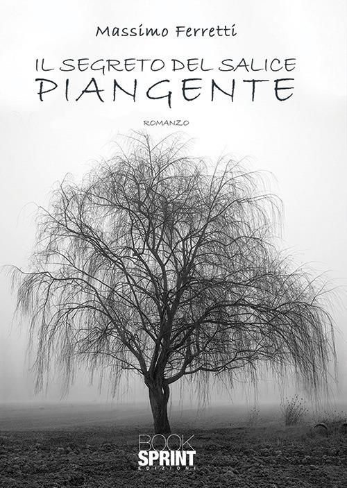 Il segreto del salice piangente - Massimo Ferretti - copertina