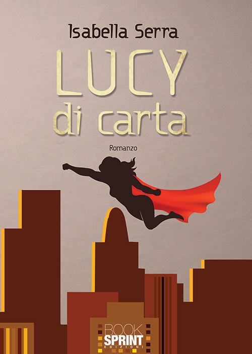 Lucy di carta - Isabella Serra - copertina