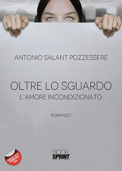 Oltre lo sguardo. L'amore incondizionato - Antonio Salant Pozzessere - copertina