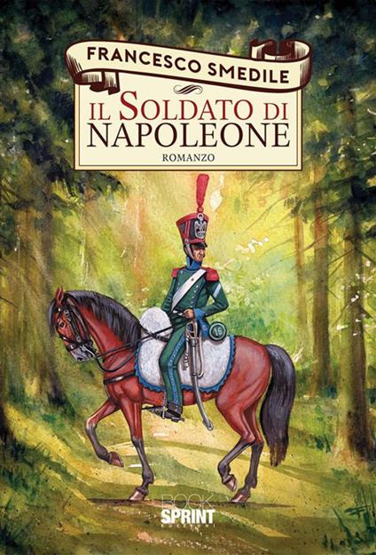 Il soldato di Napoleone - Francesco Smedile - ebook