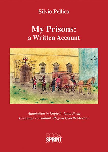 My prisons: a written account - Silvio Pellico - copertina