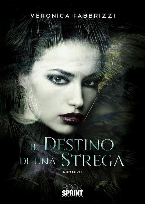 Il destino di una strega - Veronica Fabbrizzi - copertina