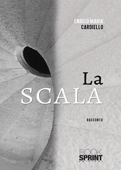 La scala - Enrico Maria Cardiello - copertina
