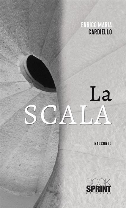 La scala - Enrico Maria Cardiello - ebook