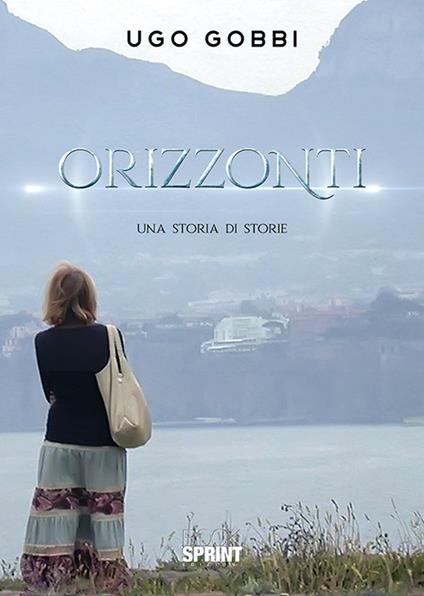 Orizzonti. Una storia di storie - Ugo Gobbi - copertina