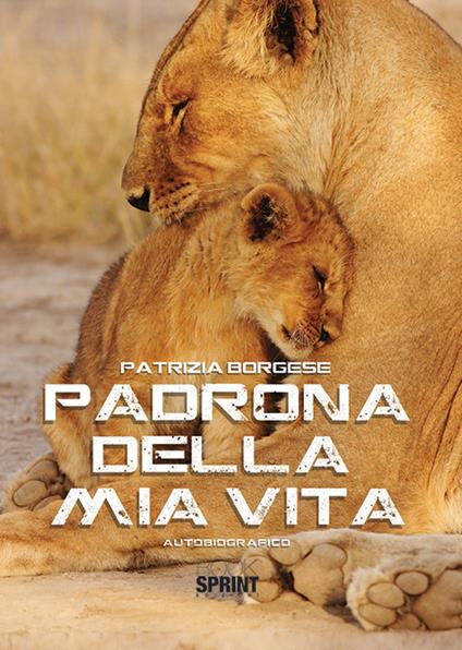 Padrona della mia vita - Patrizia Borgese - copertina