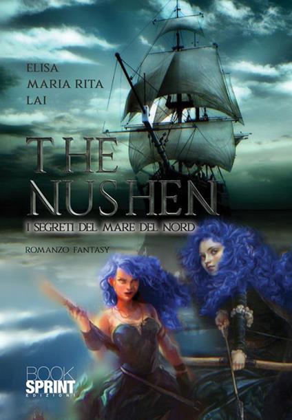 The Nushen. I segreti del mare del Nord - Elisa Maria Rita Lai - ebook