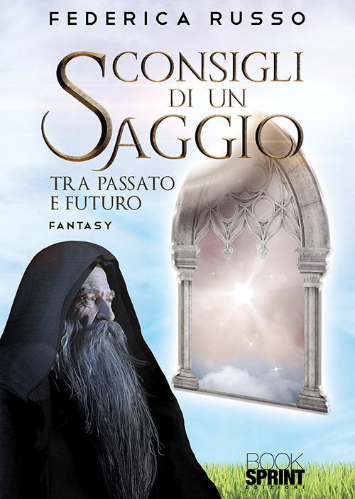 Consigli di un saggio tra passato e futuro - Federica Russo - copertina