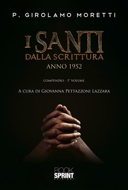 I santi dalla scrittura. Anno 1952. Vol. 1 - Girolamo Moretti,Giovanna Pettazzoni Lazzara - ebook