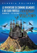 Il castello del vulcano. Le avventure di Carmine Belmonte e dei suoi fratelli. Vol. 4