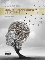 Quarant’anni dopo. Le storie