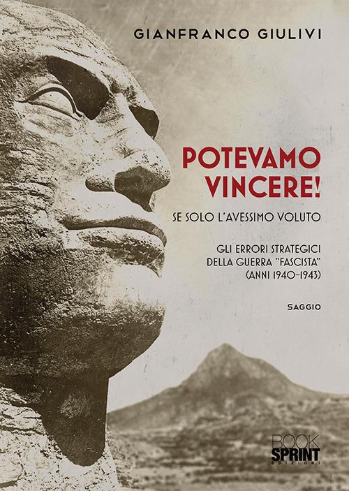 Potevamo vincere! Se solo l’avessimo voluto - Gianfranco Giulivi - copertina