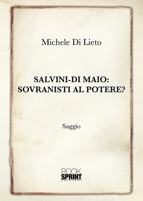 Salvini-Di Maio: sovranisti al potere? - Michele Di Lieto - copertina