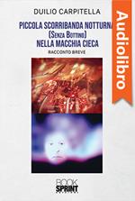 Piccola scorribanda notturna (senza bottino) nella macchia cieca