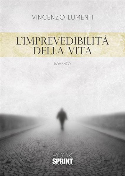 L' imprevedibilità della vita - Vincenzo Lumenti - ebook