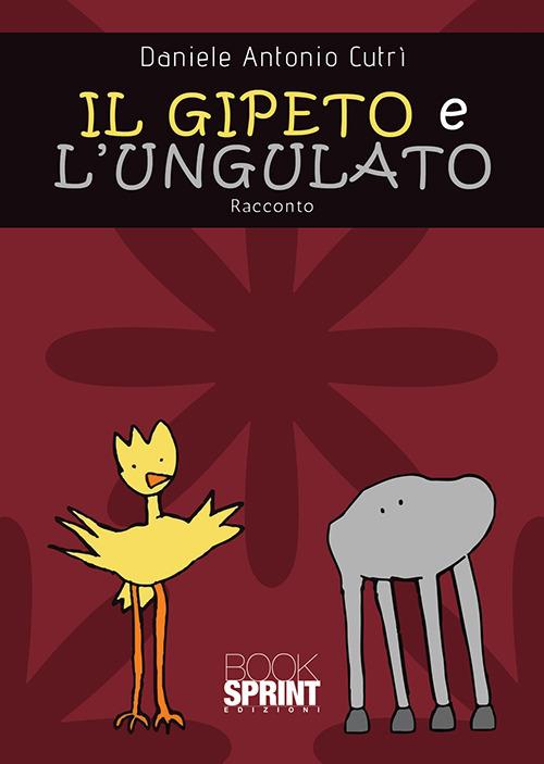 Il gipeto e l'ungulato - Daniele Antonio Cutrì - copertina