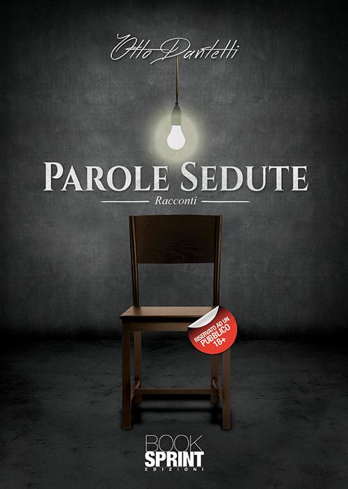 Parole sedute - Otto Dantelli - copertina