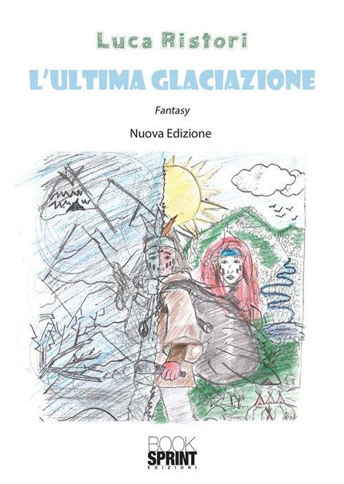 L' ultima glaciazione - Luca Ristori - ebook