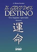 Il gioco del destino. Un legame speciale