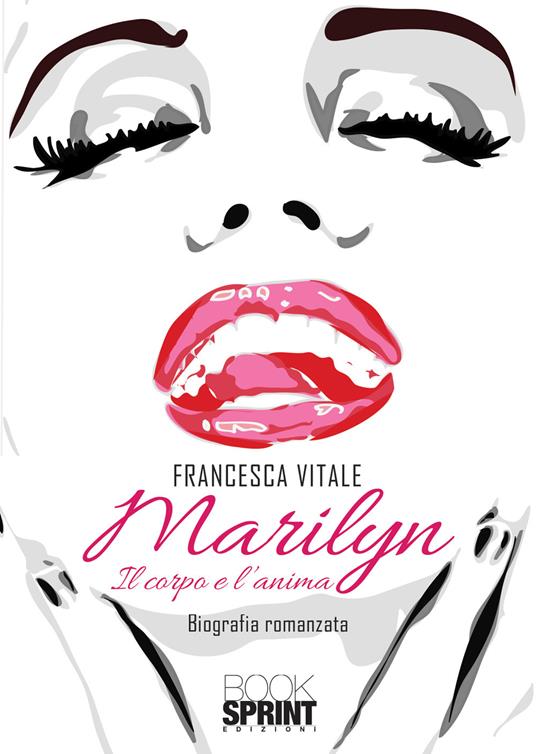 Marilyn. Il corpo e l’anima - Francesca Vitale - copertina