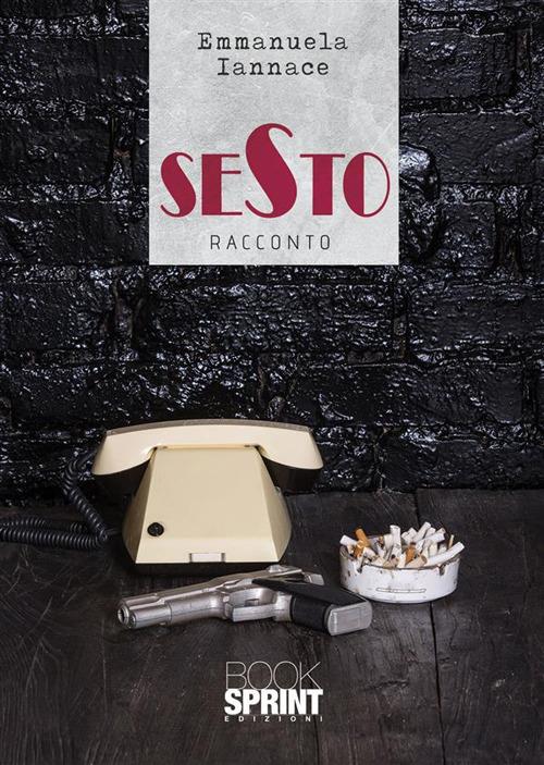 Sesto - Emmanuela Iannace - ebook
