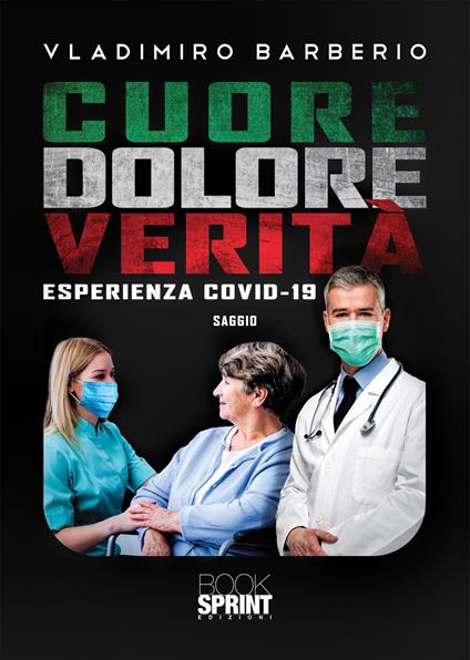 Cuore dolore verità. Esperienza Covid-19 - Vladimiro Barberio - copertina