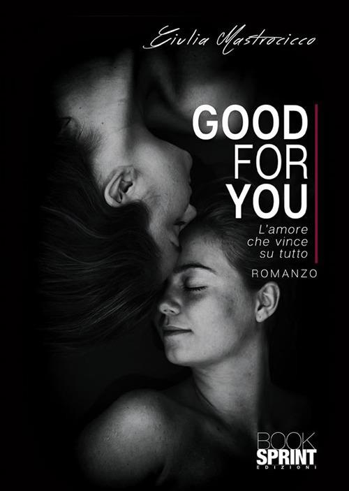 Good for you. L'amore che vince su tutto - Giulia Mastrocicco - ebook