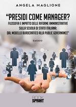 Presidi come manager? Filosofia e impatto delle riforme amministrative sulla scuola di Stato italiana: dal modello burocratico alla public governance