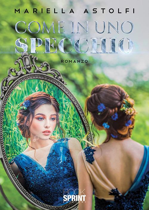 Come in uno specchio - Mariella Astolfi - copertina