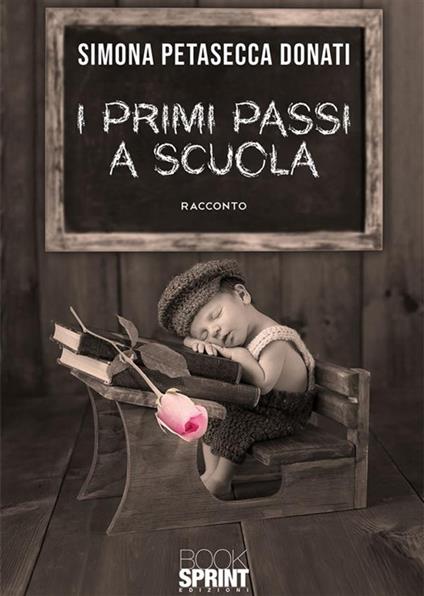 I primi passi a scuola - Simona Petasecca Donati - ebook