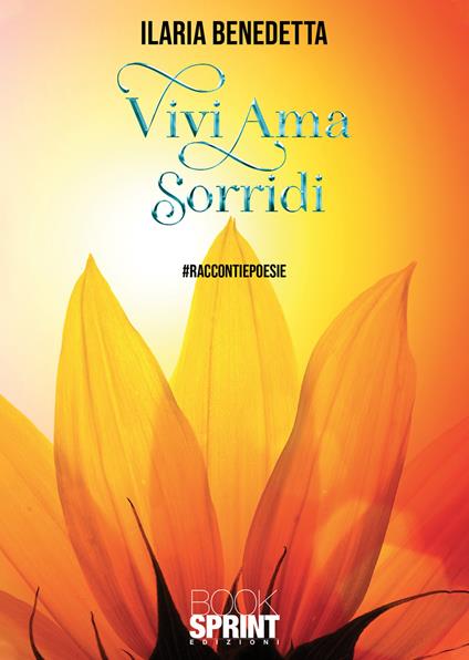 Vivi ama sorridi - Ilaria Benedetta - copertina