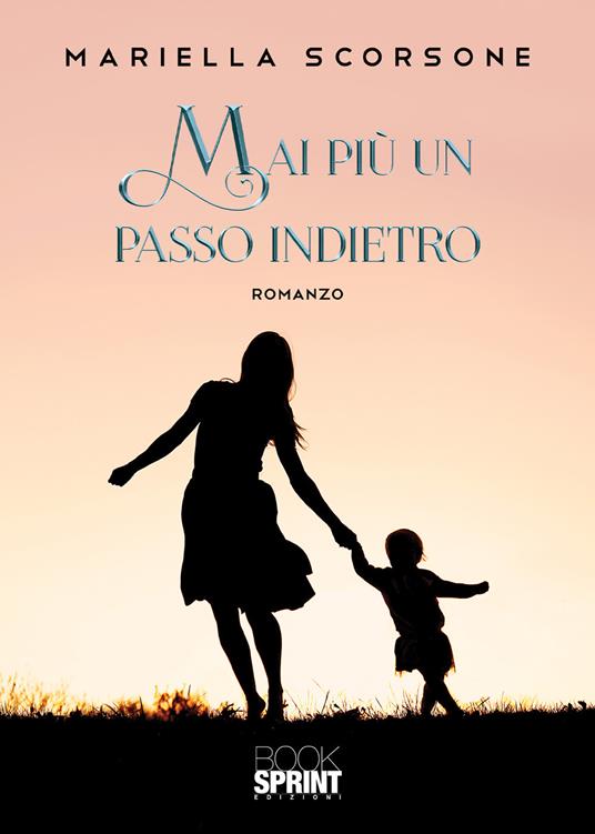 Mai più un passo indietro - Mariella Scorsone - copertina