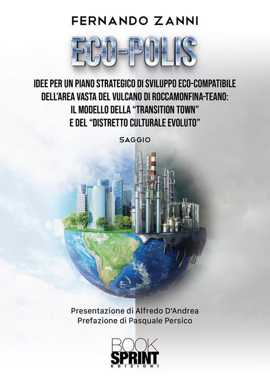 Eco-Polis. Idee per un piano strategico di sviluppo eco-compatibile dell'area vasta del vulcano di Roccamonfina-Teano: il modello della «transition town» e del «distretto culturale evoluto» - Fernando Zanni - copertina