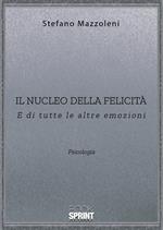 Il nucleo della felicità. E di tutte le altre emozioni