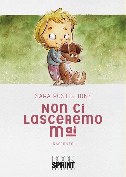 Non ci lasceremo mai - Sara Postiglione - copertina