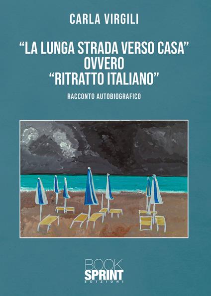 «La lunga strada verso casa» ovvero «ritratto italiano» - Carla Virgili - copertina