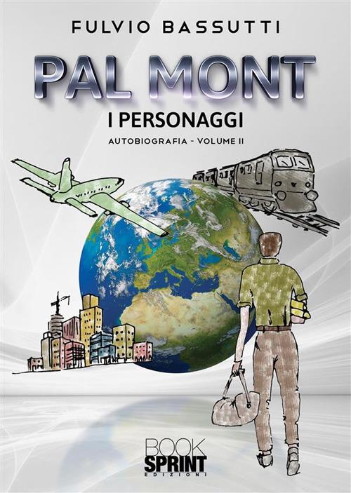 Pal Mont. I personaggi. Vol. 2 - Fulvio Bassutti - ebook
