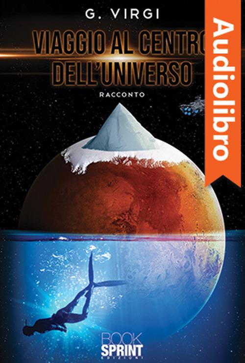 Viaggio al centro dell’universo