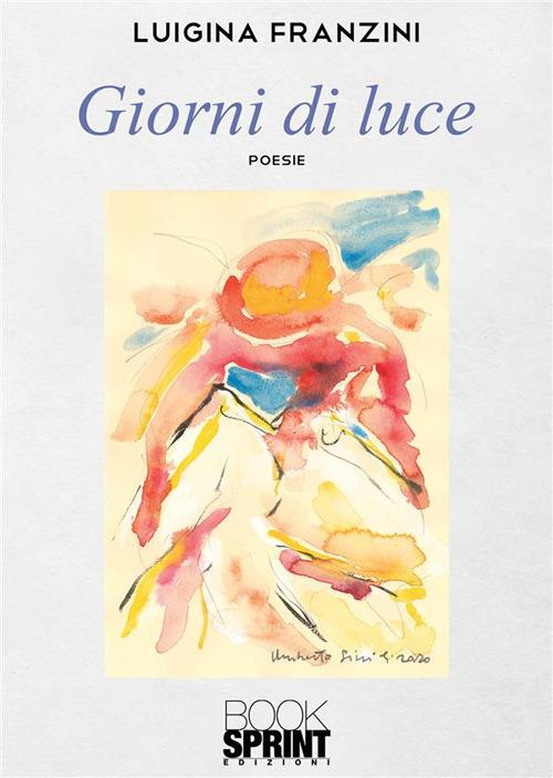 Giorni di luce - Luigina Franzini - ebook