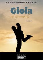 Gioia al quadrato