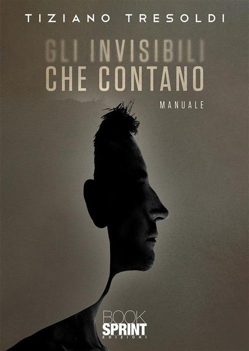 Gli invisibili che contano - Tiziano Tresoldi - ebook