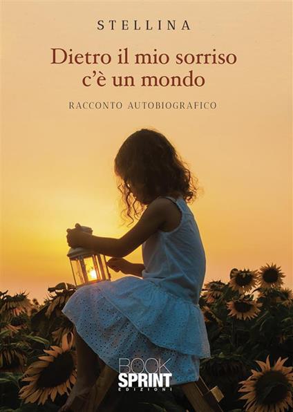 Dietro il mio sorriso c'è un mondo - Stellina - ebook
