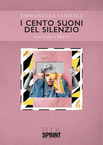 I cento suoni del silenzio - Emmanuela Iannace - ebook