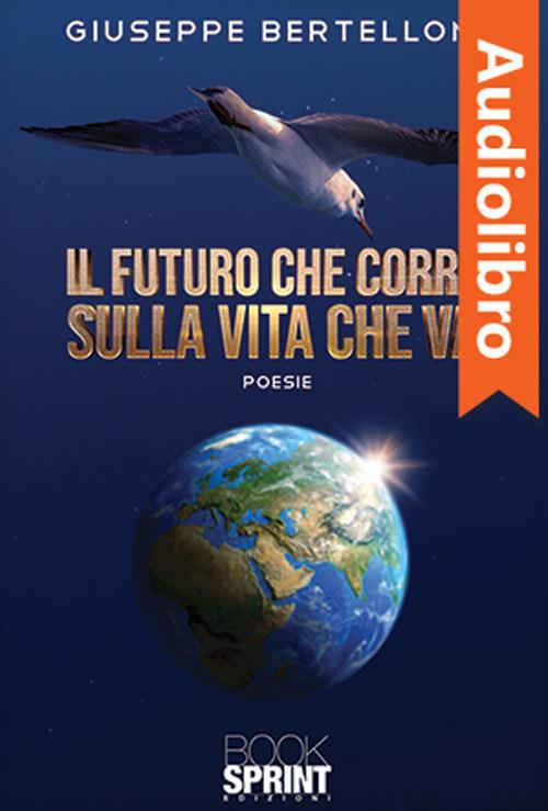 Il futuro che corre sulla vita che va